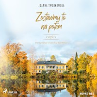 Zostawmy to na potem. Część 1. Pora poznać wszystkie tajemnice - Joanna Tworkowska - audiobook