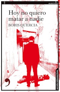 Hoy no quiero matar a nadie - Boris Quercia - ebook