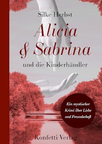 Alicia & Sabrina und die Kinderhändler - Silke Herbst - ebook