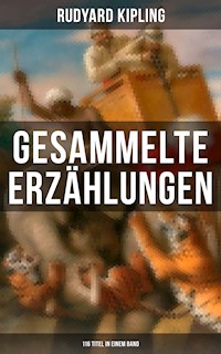 Gesammelte Erzählungen von Rudyard Kipling (116 Titel in einem Band) - Rudyard Kipling - ebook