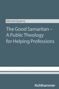 The Good Samaritan - A Public Theology for Helping Professions - Michal Opatrny - ebook