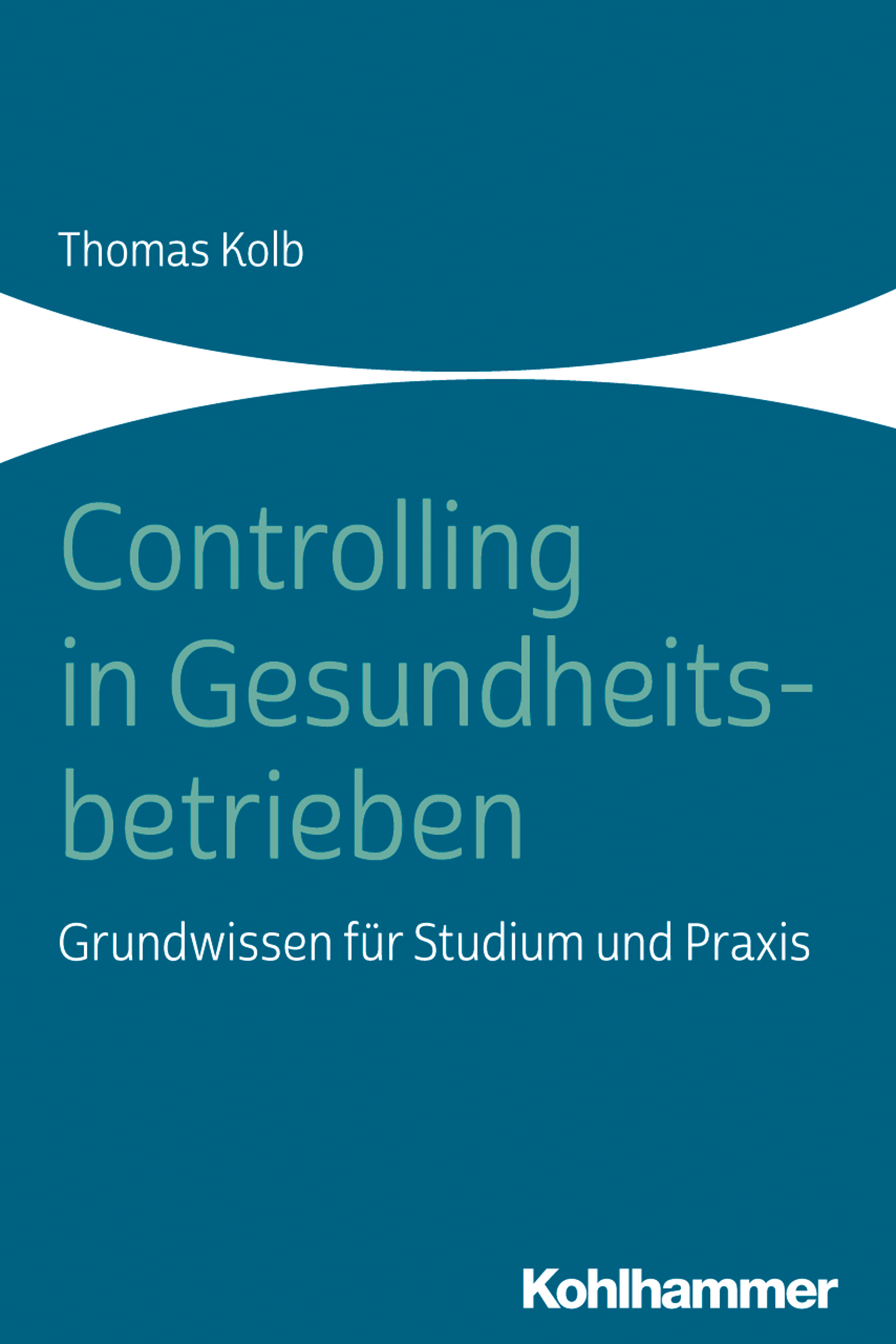 Controlling in Gesundheitsbetrieben - Thomas Kolb - ebook