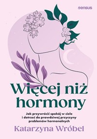 Więcej niż hormony - Wróbel Katarzyna - książka