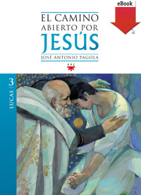 El camino abierto por Jesús. Lucas - José Antonio Pagola Elorza - ebook