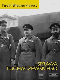 Sprawa Tuchaczewskiego - Paweł Wieczorkiewicz - ebook + książka