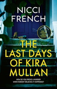The Last Days of Kira Mullan - Nicci French - książka