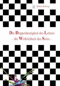 Die Doppeldeutigkeit des Lebens - Sabine Kluwig - ebook