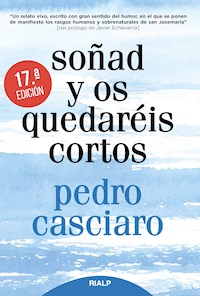 Soñad y os quedaréis cortos - Pedro Casciaro Ramírez - ebook