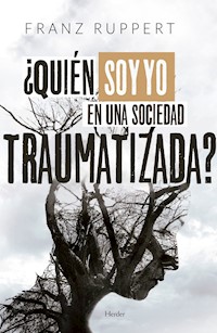 ¿Quién soy yo en una sociedad traumatizada? - Franz Ruppert - ebook