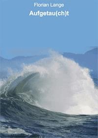 Aufgetau(ch)t - Florian Lange - ebook