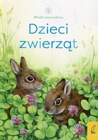 Młodzi przyrodnicy Dzieci zwierząt - Bone Emily - książka