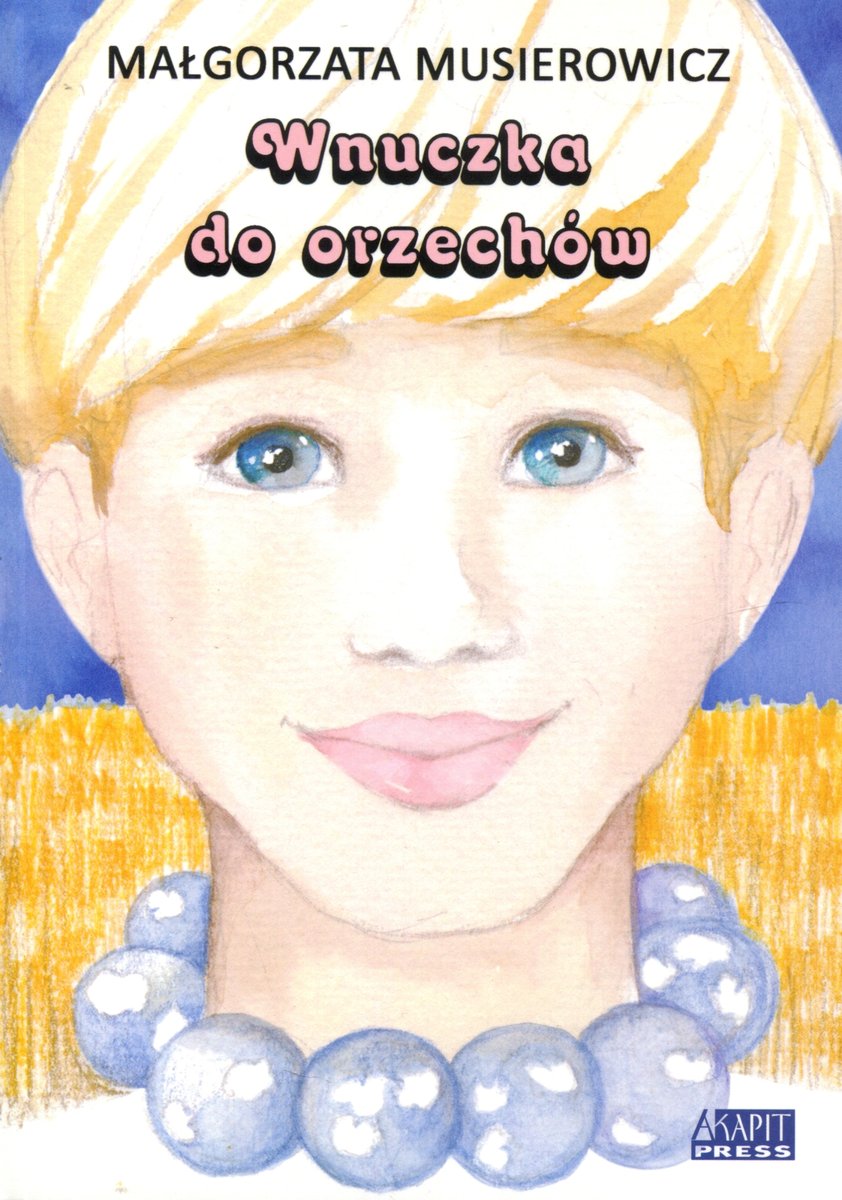 Wnuczka do orzechów - Małgorzata Musierowicz - książka