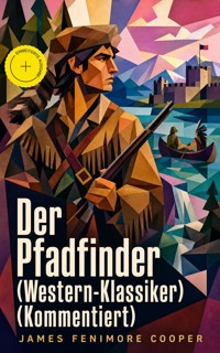 Der Pfadfinder (Western-Klassiker) (Kommentiert) - James Fenimore Cooper - ebook