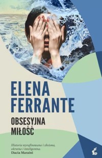 Obsesyjna miłość - Elena Ferrante - audiobook + książka