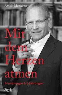 Mit dem Herzen atmen - Arnold Mettnitzer - ebook