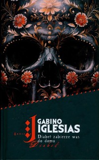 Diabeł zabierze was do domu - Iglesias Gabino - ebook + książka