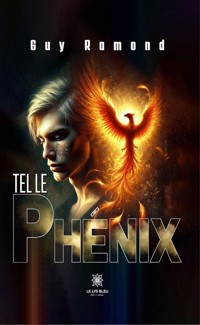 Tel le phénix - Guy Ramond - ebook