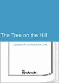 The Tree on the Hill - Howard Phillips Lovecraft - darmowy ebook
