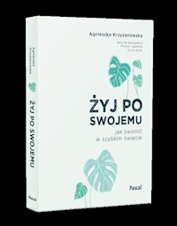 Żyj po swojemu. - Agnieszka Krzyżanowska - książka