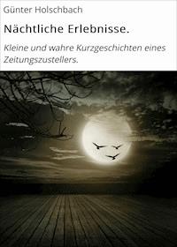 Nächtliche Erlebnisse. - Günter Holschbach - ebook