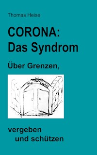 CORONA: das SYNDROM. - Thomas Heise - ebook
