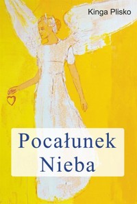 Pocałunek Nieba - Kinga Plisko - książka