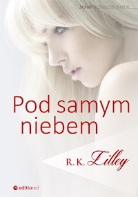 Pod samym niebem - Lilley R.K. - książka