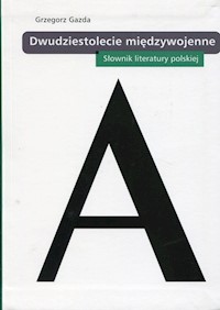 Dwudziestolecie międzywojenne Słownik literatury polskiej - Gazda Grzegorz - książka