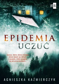 Epidemia uczuć - Agnieszka Kaźmierczyk - ebook + książka