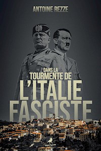 Dans la tourmente de l’Italie fasciste - Antoine Rezze - ebook