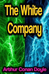 The White Company - Arthur Conan Doyle - ebook