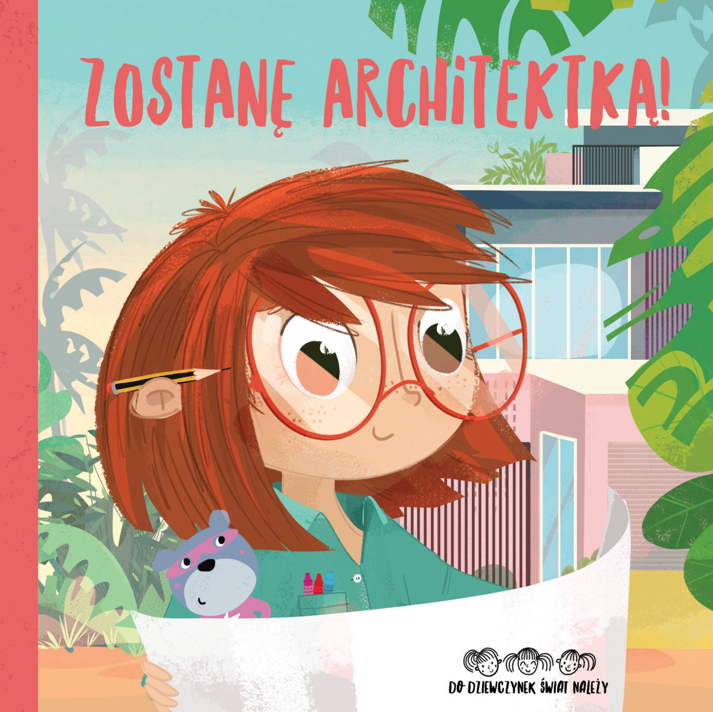 Zostanę architektką! Do dziewczynek świat należy! - Basia Szymanek - książka