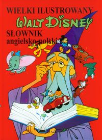 Wielki ilustrowany słownik angielsko-polski Walt Disney -  - książka
