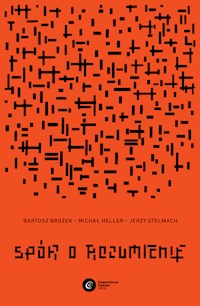 Spór o rozumienie - Bartosz Brożek, Michał Heller, Jerzy Stelmach - ebook + książka
