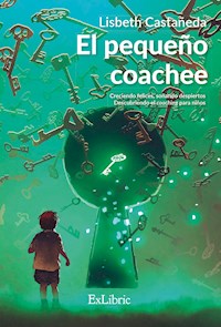 El pequeño coachee - Lisbeth Castañeda Pérez - ebook