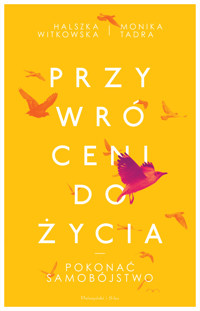 Przywróceni do życia. Pokonać samobójstwo - Halszka Witkowska, Monika Tadra - ebook + audiobook + książka