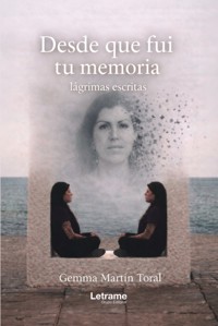 Desde que fui tu memoria - Gemma Martin Toral - ebook