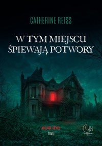 W tym miejscu śpiewają potwory. Seria Miejsce styku. Tom 1 - Catherine Reiss - ebook + audiobook + książka