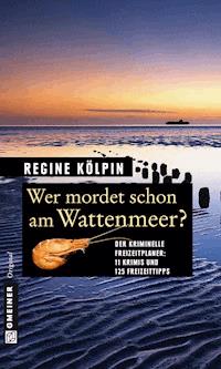 Wer mordet schon am Wattenmeer? - Regine Kölpin - ebook