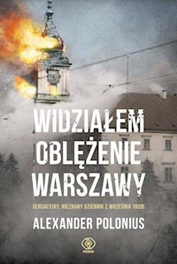 Widziałem oblężenie Warszawy - Alexander Polonius - ebook + książka