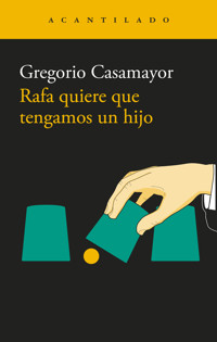 Rafa quiere que tengamos un hijo - Gregorio Casamayor - ebook
