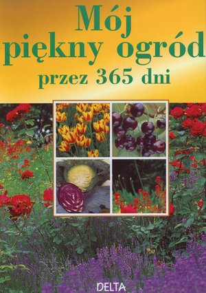 Mój piękny ogród przez 365 dni - Jurgen Wolff - książka