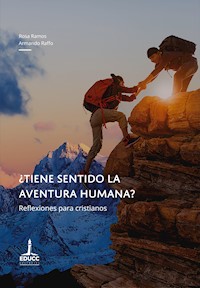 ¿Tiene sentido la aventura humana? - Armando Raffo - ebook