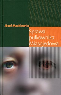 Sprawa pułkownika Miasojedowa - Mackiewicz Józef - książka