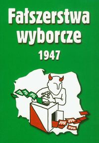 Fałszerstwa wyborcze 1947 Tom 2 - Adamczyk Mieczysław, Gmitruk Janusz - książka