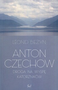 Anton Czechow Droga na wyspę katorżników - Bieżyn Leonid - książka