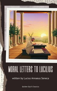Moral letters to Lucilius - Lucius Annaeus Seneca - ebook