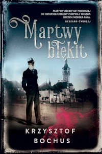 Martwy błękit - Krzysztof Bochus - ebook + audiobook + książka