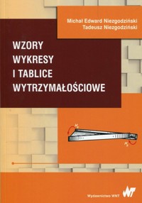 Wzory wykresy i tablice wytrzymałościowe - Niezgodziński Michał Edward, Niezgodziński Tadeusz - książka