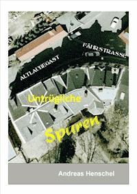 Untrügliche Spuren - Andreas Henschel - ebook